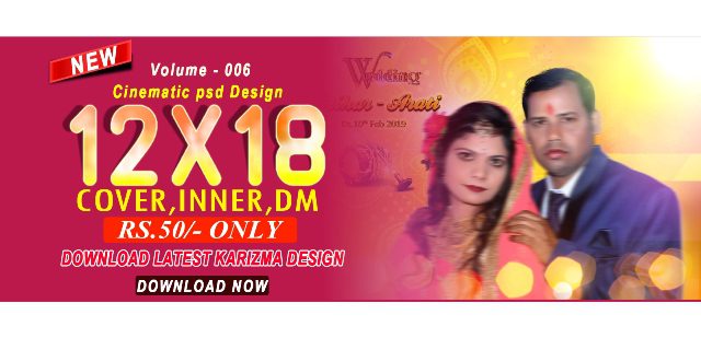 12x18 bandhan Album Cover page, 17x24 cinematic cover page, 14x40 Karizma Innerpage, 12x18 front page design, 12x18 pre wedding dm , 14x40 pre wedding dm , 12x18 Indigo Album Coverpad,